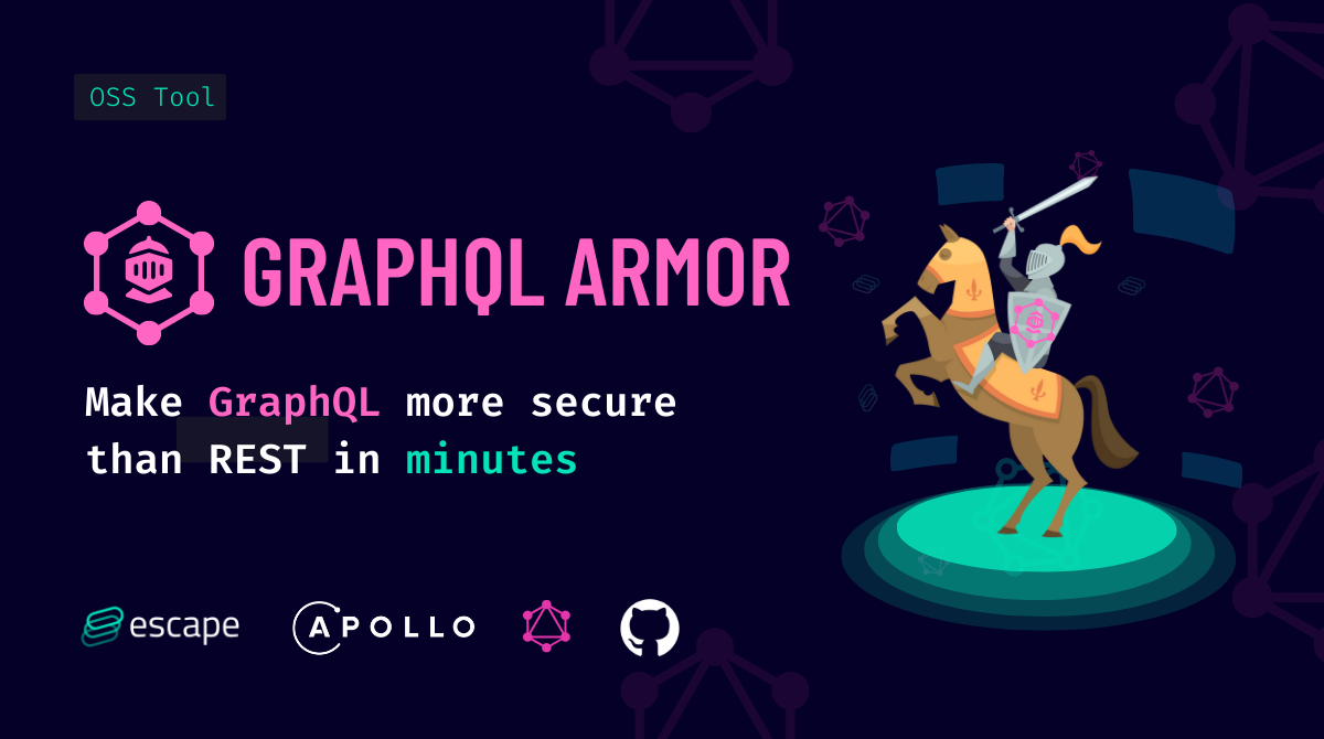 Introducing GraphQL Armor - Make GraphQL more Secure than REST in minutes