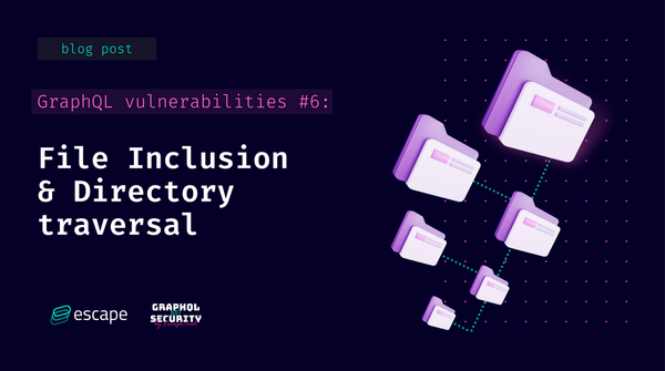 File Inclusion and Directory Traversal in GraphQL